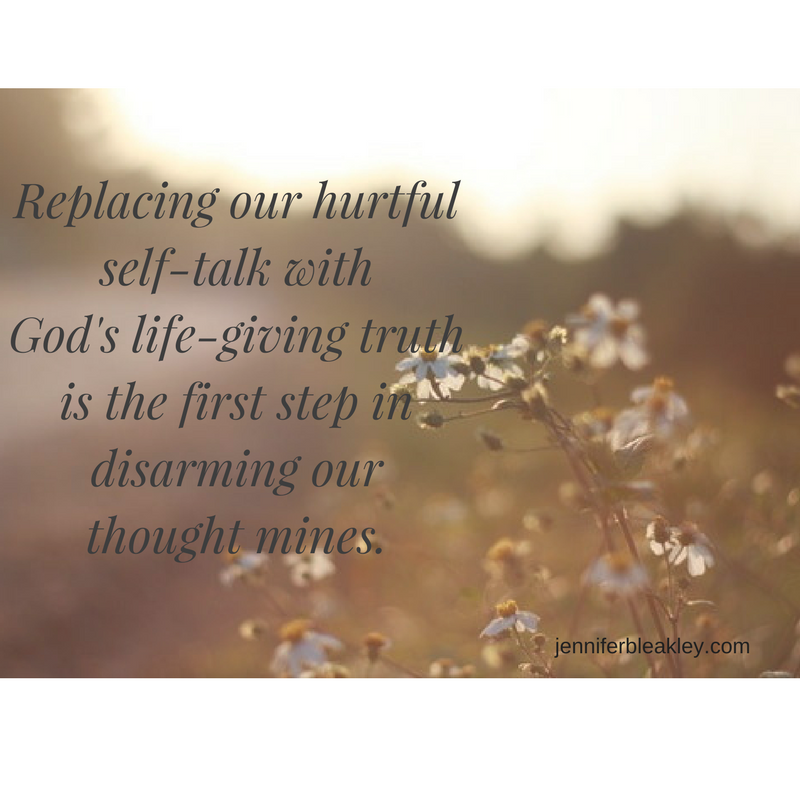 Replacing our hurtful self-talk with God's life-giving truth is the first step in thinning our thought mines.